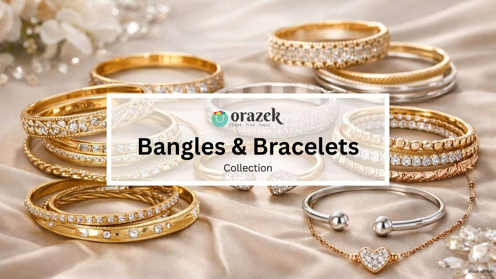 orazek bangles and bracelets collection
